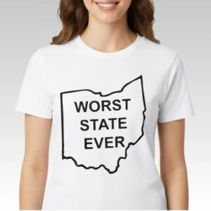 Worst State Ever Shirt - Bigfirefashion