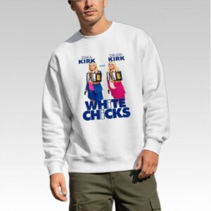 0ofmI4a9 Jaxson Hayes Erika Kirk Druski Kirk White Chicks Shirt 3 3