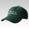 2025 Using Ai Is Loser Behavior Hat Bigfire Fashion
