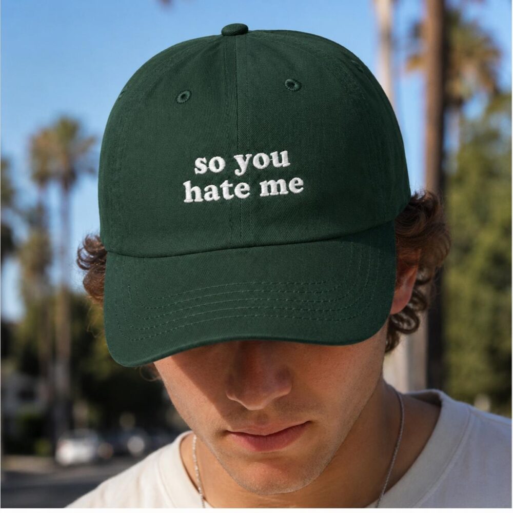 2026 So You Hate Me Cap - Bigfirefashion