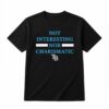 2026 TB RaysNot Interesting Nor Charismatic Shirt 1 2 1
