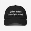 2026 Ur Find As Hell I Wont You So Bad Hat 1 2 1