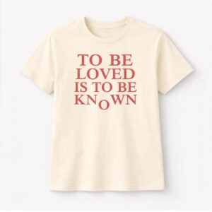 Zendaya To Be Loved Is To Be Known Shirt