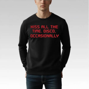 Kiss All The Time Disco Occasionally Shirt - Bigfirefashion