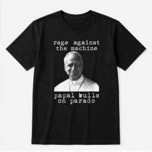 2026 Rage Against The Machine Papal Bulls On Parade Shirt