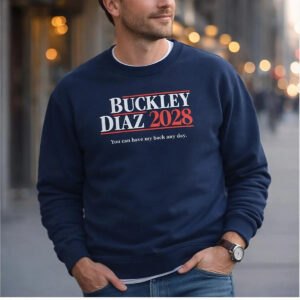Buckley Diaz 2028 You Can Have My Back Any Day Shirt - Bigfirefashion