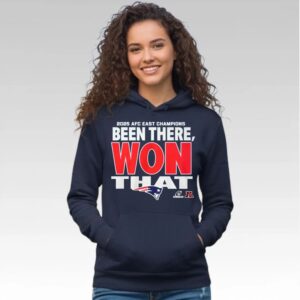 2025 Patriots AFC East Champions Been There Won That Hoodie Bigfirefashion