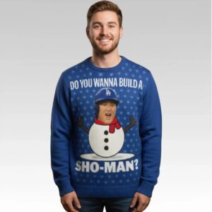 2026 Shohei Ohtani Dodgers Do You Wanna Build A Sho Man Ugly Sweater Bigfirefashion