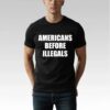 Americans Before Illegals Shirt Bigfirefashion