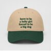 Born To Be A Baby Girl Forced To Be A Big Dog Hat 1 2 1