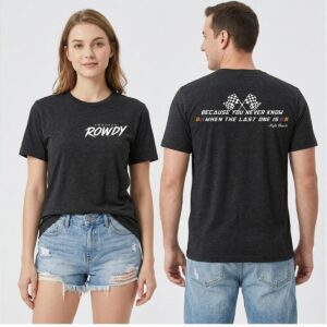 BzDyby69 2026 Kyle Busch Forever Rowdy Because You Never Know When The Last One Is Shirt 1 2 1