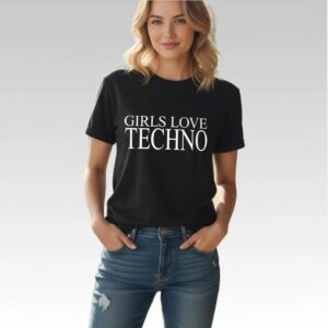 George Daniel Girls Love Techno Shirt Bigfirefashion