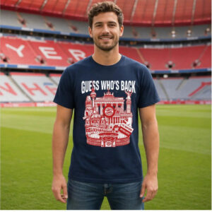 Guess Who’s Back Bayern Shirt