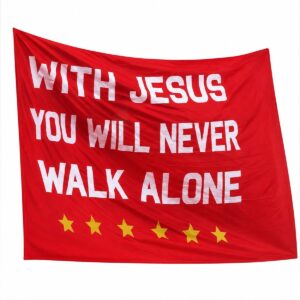 2026 With Jesus You Will Never Walk Alone Flag