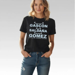 Karla Sofia Gascon Zoe Saldana And Selena Gomez Shirt