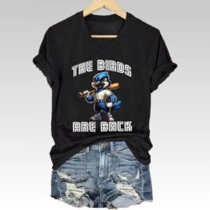2025 Blue Jays The Bird Are Back Shirt - Bigfirefashion