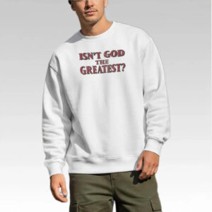Isaac Jones Isn’t God The Greatest Shirt
