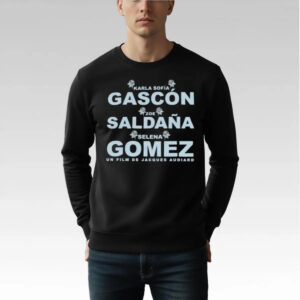 Karla Sofia Gascon Zoe Saldana And Selena Gomez Shirt