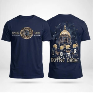 2026 Notre Dame Football Love The Notre Dame The Shirt