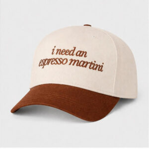 I Need An Espresso Martini Hat