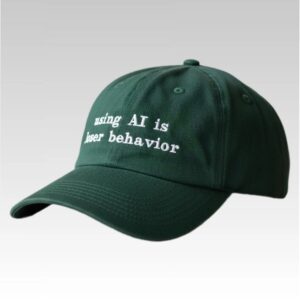 2025 Using Ai Is Loser Behavior Hat Bigfire Fashion