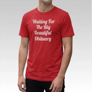 Stephen King Waiting For The Big Beautiful Obituary Shirt - Bigfirefashion