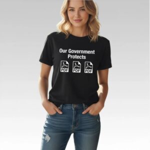 Our Government Protects PDF Files Shirt Bigfirefashion