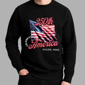 Salem Ohio Celebrating 250th America Shirt - Bigfirefashion