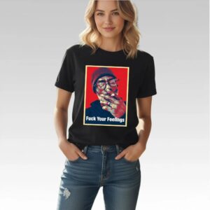 Clif Fuck Your Feelings Shirt - Bigfirefashion