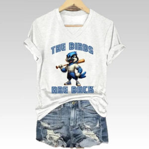 2025 Blue Jays The Bird Are Back Shirt - Bigfirefashion