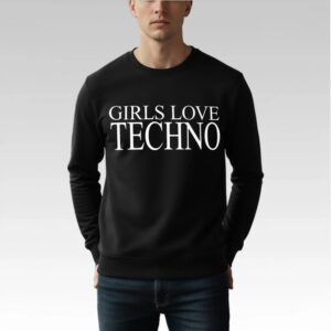 George Daniel Girls Love Techno Shirt Bigfirefashion