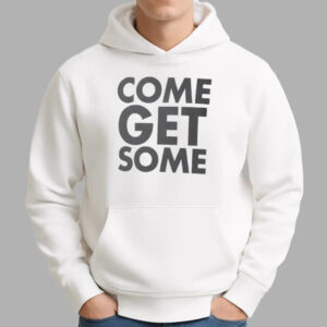 Come Get Some Shirt - Bigfirefashion