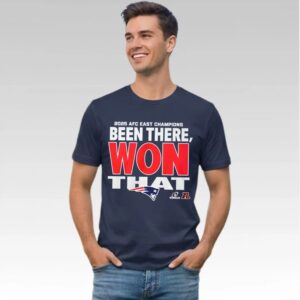 2025 NE Patriots Afc East Champions Been There Won That Shirt Bigfirefashion