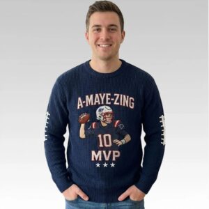 Drake Maye MVP Patriots A Maye Zing Sweatshirt Bigfirefashion