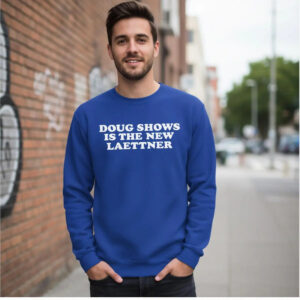 Doug Shows Is The New Laettner Sweatshirt - Bigfirefashion