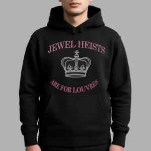 Jewel Heists Are For Louvres Shirt - Bigfirefashion