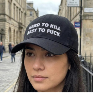 Hard To Kill Easy To Fuck Hat