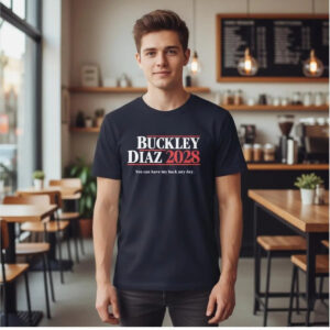 Buckley Diaz 2028 You Can Have My Back Any Day Shirt - Bigfirefashion