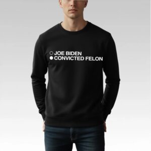 Joe Biden Convicted Felon Shirt Bigfire Fashion