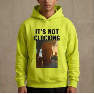 It's Not Clocking Justin Bieber Hoodie