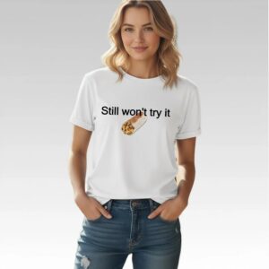 2026 Nikola Jokic Still Won’t Try It Shirt Bigfirefashion