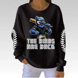 2025 Blue Jays The Bird Are Back Women Sweatshirt - Bigfirefashion