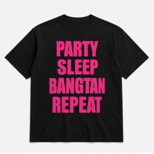 2026 Party Sleep Bangtan Repeat Shirt