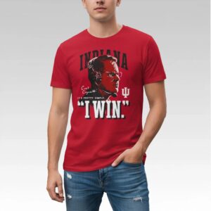 Kalen Jackson Cignetti Indiana It's Pretty Simple I Win Shirt - Bigfirefashion