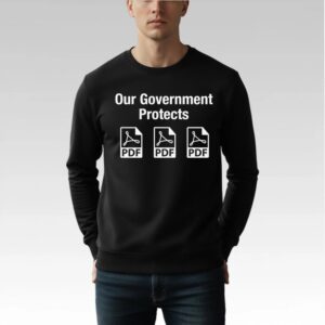 Our Government Protects PDF Files Shirt Bigfirefashion