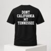 2026 Dont California My Tennessee Shirt 1 New folder 1