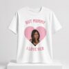 Mika Abdalla But Mommy I Love Her Shirt 1 New folder 1