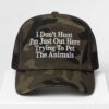 2026 I Dont Hunt Im Just Out Here Trying To Pet The Animals Hat New folder 1