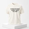 Addison Rae Hating Pop Music Doesnt Make You Deep Shirt 2 New folder 1