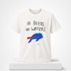 ENGMa3N0 2026 Buffalo Bills 18 Beers No Waters Shirt 1 New folder 1